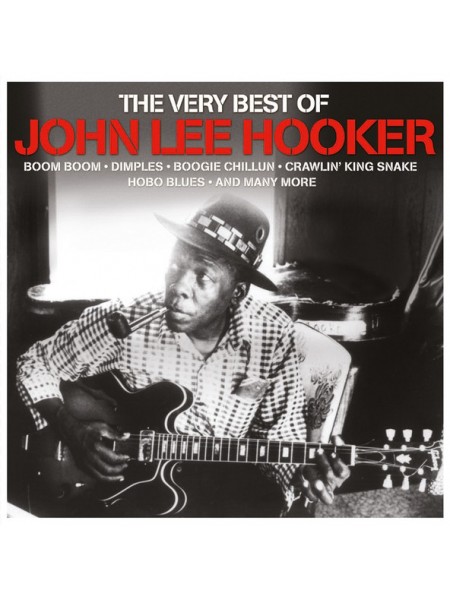 35006586	 John Lee Hooker – The Very Best Of John Lee Hooker	" 	Blues"	2014	" 	Not Now Music – CATLP126"	S/S	 Europe 	Remastered	12.8.2022