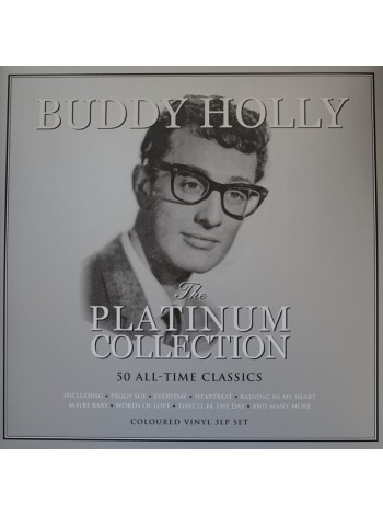 35006594		 Buddy Holly – The Platinum Collection  3lp	" 	Rock & Roll"	White, Gatefold	2020	" 	Not Now Music – NOT3LP286"	S/S	 Europe 	Remastered	07.02.2020