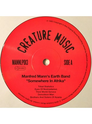 35008302	 Manfred Mann's Earth Band – Somewhere In Afrika	" 	Art Rock, Prog Rock"	1982	"	Creature Music – MANNLP013 "	S/S	 Europe 	Remastered	05.01.2018