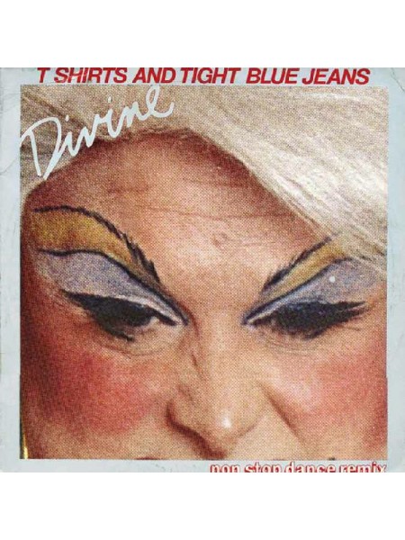 5000116	Divine – T Shirts And Tight Blue Jeans (Non Stop Dance Remix)	"	Hi NRG, Disco"	1984	"	Break Records – 841007"	NM/EX+	Holland	Remastered	1984