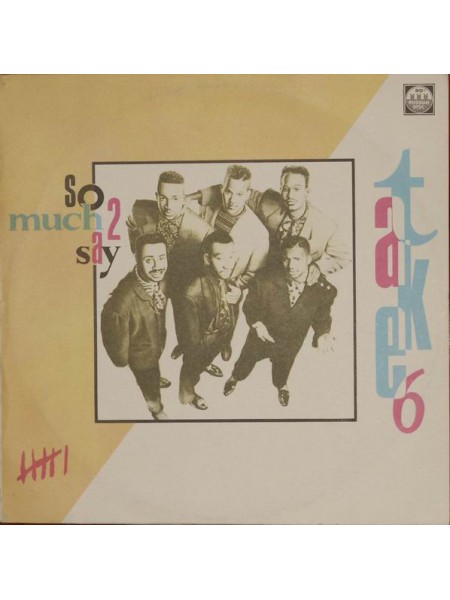 22425	Take 6 ‎– So Much 2 Say	,	1992	Russian Disc ‎– R60 00409	,	EX/EX	,	Russia