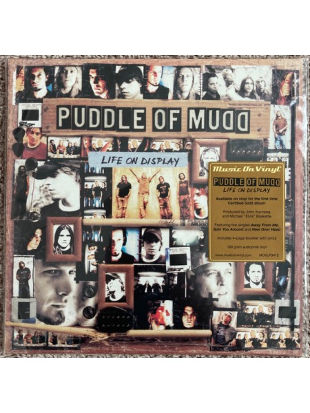 35006118	 Puddle Of Mudd – Life On Display 2 lp	 Hard  Rock	2003	 Music On Vinyl – MOVLP3412	S/S	 Europe 	Remastered	28.07.2023