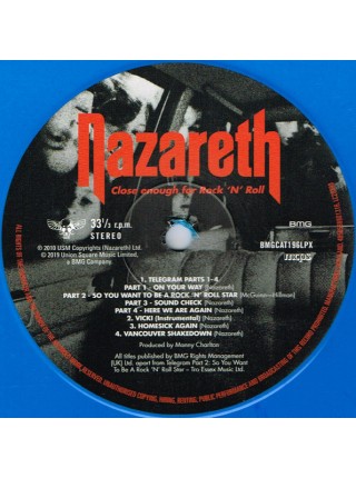 35012958	 Nazareth  – Close Enough For Rock 'N' Roll	" 	Hard Rock"	Blue, Gatefold	1976	"	BMG – BMGCAT196LPX "	S/S	 Europe 	Remastered	19.08.2022