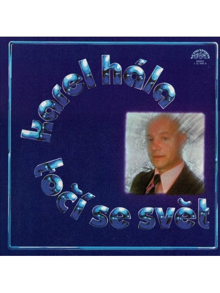 902119	Karel Hála – Točí Se Svět	,	"	Jazz, Pop"	1979	Supraphon – 1 13 1909	,	EX/EX	,	Czechoslovakia