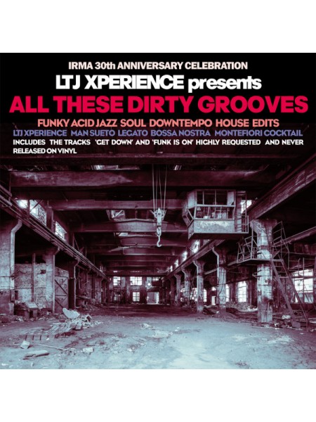 35004790	 LTJ Xperience – All These Dirty Grooves ,  2 lp	" 	Acid Jazz, House, Funk, Soul"	2018	" 	Irma Records – IRM 1733"	S/S	 Europe 	Remastered	2018