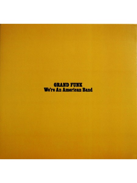 1400928	Grand Funk – We're An American Band  (Re 2011) Gold Vinyl	1973	Friday Music – FRM 11207	M/M	USA
