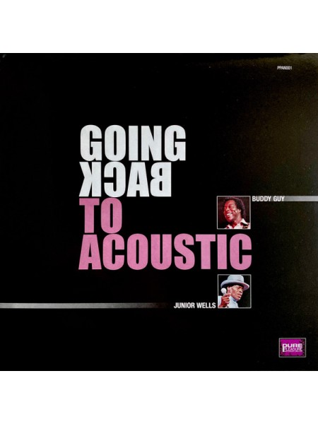 35008574	 Buddy Guy & Junior Wells – Going Back To Acoustic	" 	Country Blues, Chicago Blues"	Black, 180 Gram, Limited	1981	" 	Pure Pleasure Records – PPAN001"	S/S	 Europe 	Remastered	17.11.2008