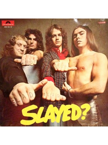 1403412		Slade – Slayed?	Classic Rock, Glam	1972	Polydor – 2383 163, Polydor – 2383 163-18	EX+/NM	Germany	Remastered	1972