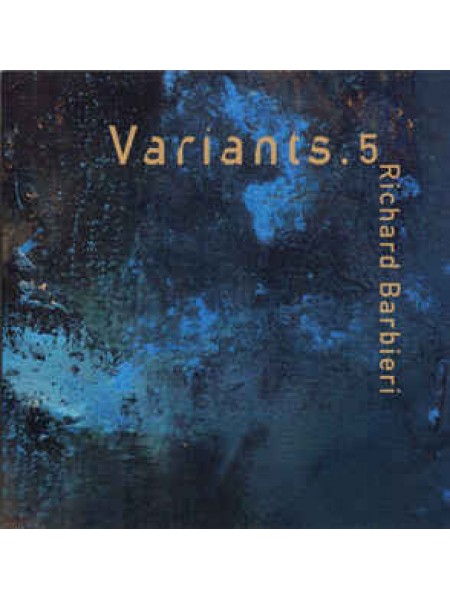 35011824	 Richard Barbieri – Variants.5	"	Abstract, Electro, Experimental "	Black, 180 Gram, Gatefold	2018	" 	Kscope – KSCOPE1005"	S/S	 Europe 	Remastered	03.05.2019