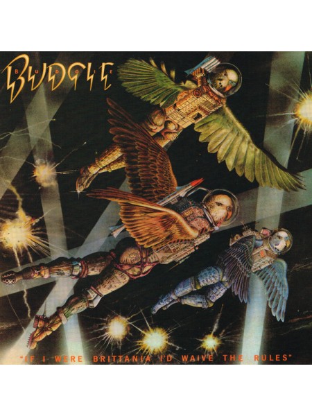 35016843	 	 Budgie – If I Were Brittania I'd Waive The Rules	" 	Hard Rock"	Black	1976	" 	Noteworthy Productions – NP26V"	S/S	 Europe 	Remastered	23.10.2015