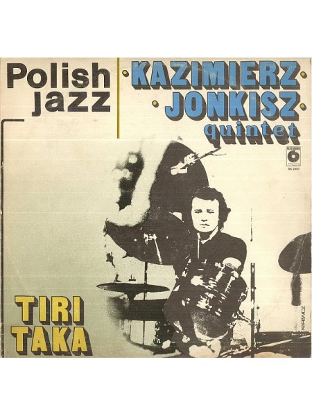 202679	Kazimierz Jonkisz Quintet – Tiritaka	,	1981	Polskie Nagrania Muza – SX 2301	,	EX/EX	,	"	Poland"