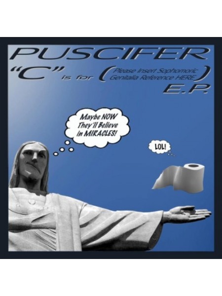 35004349	Puscifer - "C" Is For (Please Insert Sophomoric Genitalia Reference Here) EP   (coloured)	" 	Alternative Rock, Trip Hop, Downtempo"	2009	 BMG – 4050538875171	S/S	 Europe 	Remastered	2023