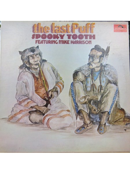 800126	Spooky Tooth Featuring Mike Harrison – The Last Puff	Psychedelic Rock, Blues Rock	1970	Polydor – 2334 012	VG+/EX	Canada