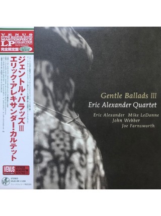 36000010	 	 Eric Alexander Quartet – Gentle Ballads III	 Jazz, Post Bop	Black, 180 Gram, Japan, Limited	2008	" 	Venus Records (5) – VHJD-204"	S/S	 Europe 	Remastered	20.10.2021