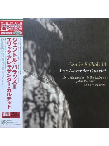 36000010	 	 Eric Alexander Quartet – Gentle Ballads III	 Jazz, Post Bop	Black, 180 Gram, Japan, Limited	2008	" 	Venus Records (5) – VHJD-204"	S/S	 Europe 	Remastered	20.10.2021