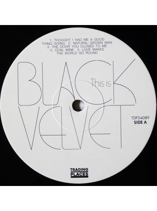 35016556	 	 Black Velvet – This is Black Velvet	"	Funk / Soul "	Black	1970	" 	Trading Places – TDP54089"	S/S	 Europe 	Remastered	10.03.2023