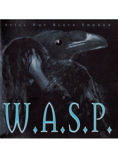 1405085		W.A.S.P. – Still Not Black Enough		Heavy Metal, Hard Rock	1995	SSM Records EU – SSM 28.2022	S/S	 Europe	Remastered	2020