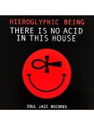 35008405	 Hieroglyphic Being – There Is No Acid In This House	" 	Abstract, Acid, Techno, House"	 Black	2022	" 	Soul Jazz Records – SJRLP518"	S/S	 Europe 	Remastered	11.11.2022