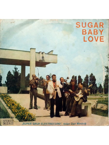 203258	„Super Grup Electrecord“ , Dirijor Dan Mîndrilă – Sugar Baby Love	"	Funk / Soul, Pop"		1975	"	Electrecord – STM-EDE 01114, Electrecord – STM-EDC 01114"		EX/EX		"	Romania"