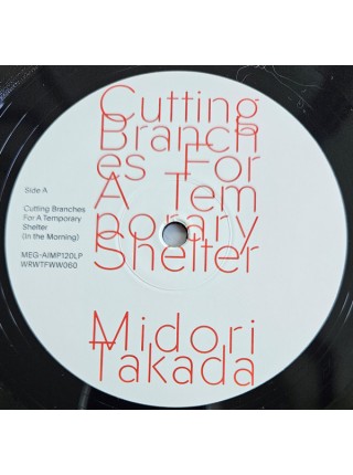 35016637	 	 Midori Takada – Cutting Branches For A Temporary Shelter	"	Ambient, Experimental "	Black	2022	WRWTFWW – WRWTFWW060	S/S	 Europe 	Remastered	08.07.2022