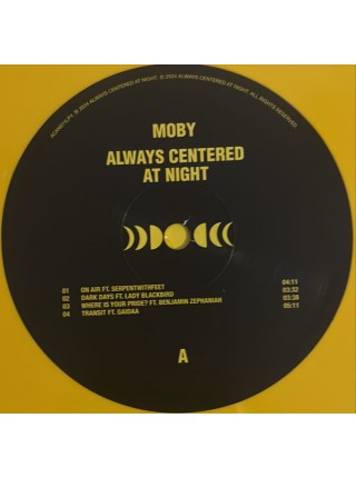 35017004	 	 Moby – Always Centered At Night	" 	Downtempo, Experimental, Ambient"	Yellow, Limited, 2 lp	2024	" 	Always Centered At Night – ACAN011LPY"	S/S	 Europe 	Remastered	28.06.2024